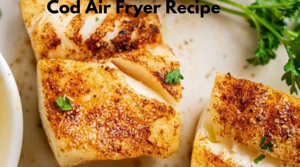 Cod Air Fryer Recipe